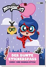 Kartonierter Einband Miraculous: Der bunte Stickerspaß: Chibi- und Manga-Style von Panini