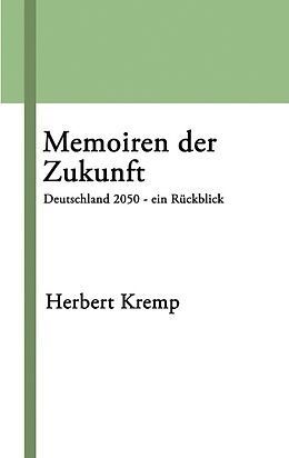Kartonierter Einband Memoiren der Zukunft von Herbert Kremp