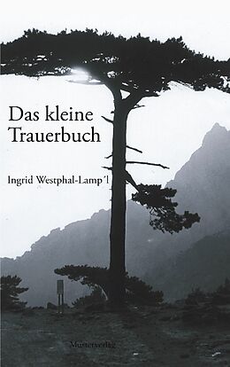 Kartonierter Einband Das kleine Trauerbuch von Ingrid Westphal-Lampl