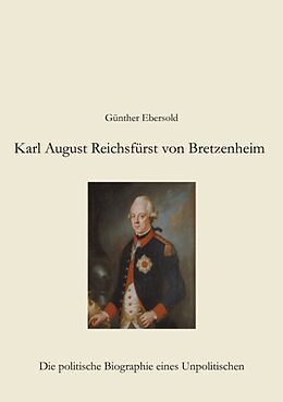 Kartonierter Einband Karl August Reichsfürst von Bretzenheim von Günther Ebersold