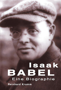 Fester Einband Isaak Babel - Eine Biographie von Reinhard Krumm