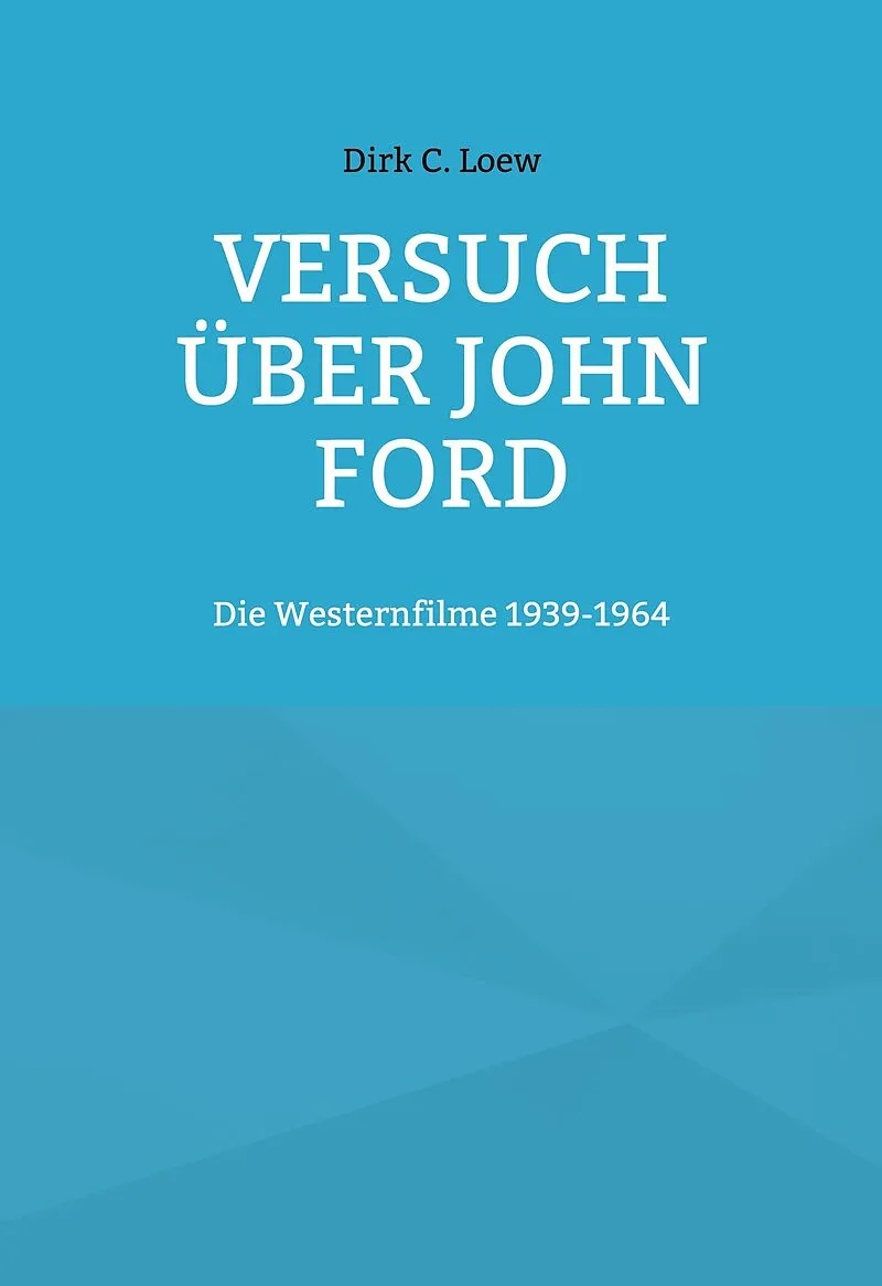 Versuch über John Ford