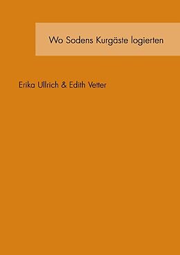 Kartonierter Einband Wo Sodens Kurgäste logierten von Erika Ullrich, Edith Vetter