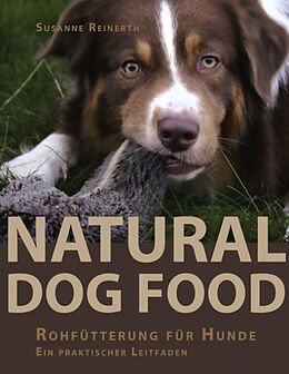 Kartonierter Einband Natural Dog Food von Susanne Reinerth