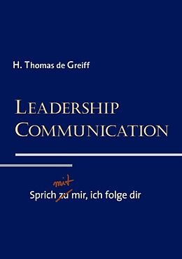 Fester Einband Leadership Communication von H. Thomas de Greiff