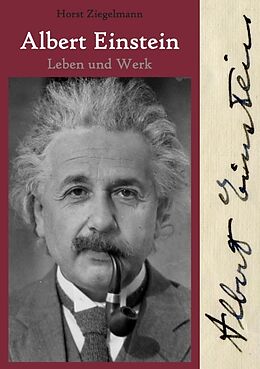 Kartonierter Einband Albert Einstein - Leben und Werk von Horst Ziegelmann