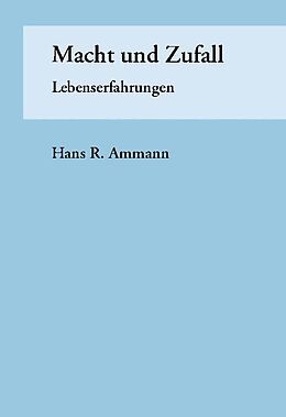 Fester Einband Macht und Zufall von Hans R. Ammann