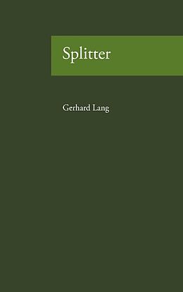 Kartonierter Einband Splitter von Gerhard Lang