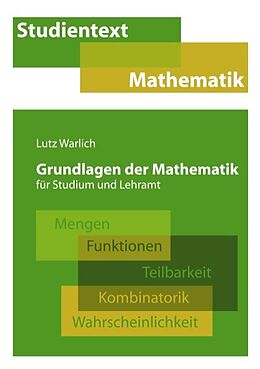 Kartonierter Einband (Kt) Grundlagen der Mathematik für Studium und Lehramt von Lutz Warlich