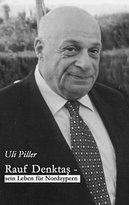 Kartonierter Einband Rauf Denktas - Sein Leben für Nordzypern von Uli Piller
