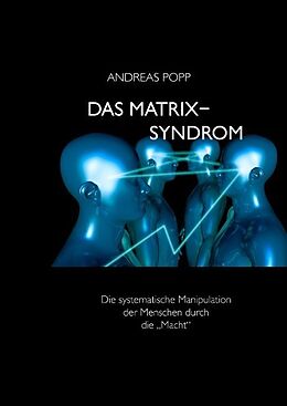 Kartonierter Einband Das Matrix Syndrom von Andreas Popp