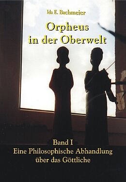 Kartonierter Einband Orpheus in der Oberwelt Band I von Ida E. Bachmeier