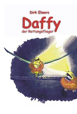 Kartonierter Einband Daffy, der Rettungsflieger von Dirk Elmers