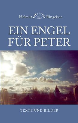 Kartonierter Einband Ein Engel für Peter von Helmut Ringeisen