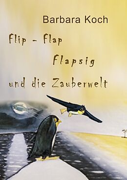Kartonierter Einband Flip-Flap Flapsig und die Zauberwelt von Barbara Koch