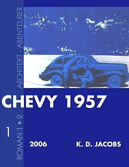 Kartonierter Einband Chevy 1957 Roman 1 von K. D. Jacobs