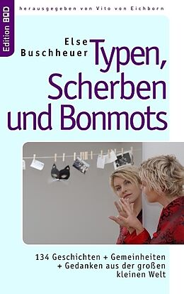 Kartonierter Einband Typen, Scherben und Bonmots von Else Buschheuer