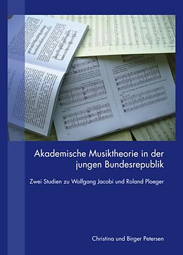 Fester Einband Akademische Musiktheorie in der jungen Bundesrepublik von Birger Petersen, Christina Petersen