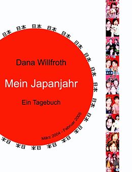 Kartonierter Einband Mein Japanjahr von Dana Willfroth
