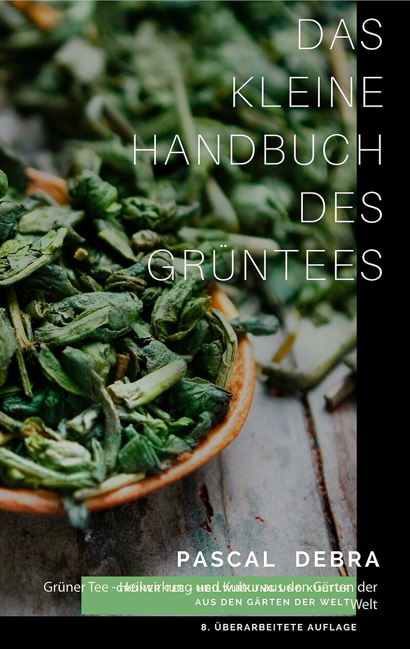 Das kleine Handbuch des Grüntees