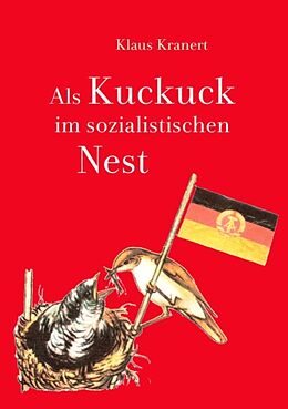 Kartonierter Einband Als Kuckuck im sozialistischen Nest von Klaus Kranert