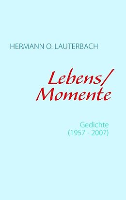 Kartonierter Einband Lebens / Momente von Hermann O. Lauterbach