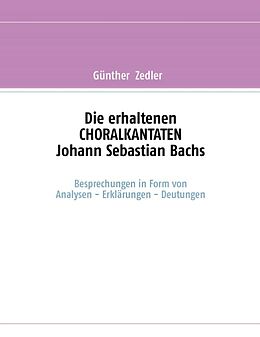 Kartonierter Einband Die erhaltenen CHORALKANTATEN Johann Sebastian Bachs von Günther Zedler