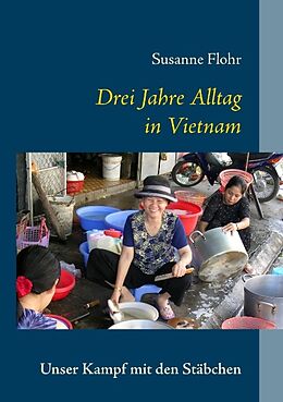 Kartonierter Einband Drei Jahre Alltag in Vietnam von Susanne Flohr