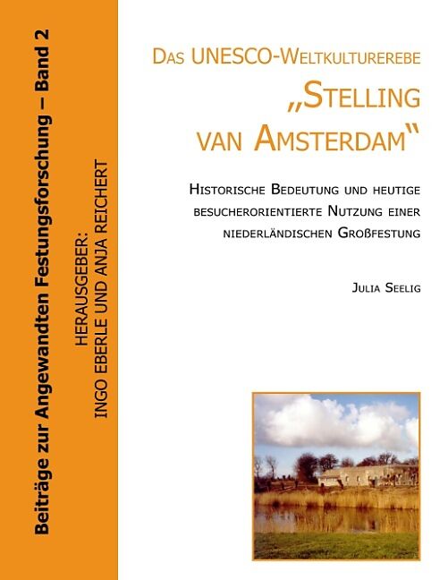 Das UNESCO-Weltkulturerbe "Stelling van Amsterdam"