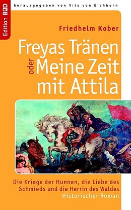 Kartonierter Einband Freyas Tränen oder Meine Zeit mit Attila von Friedhelm Kober