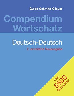 Kartonierter Einband Compendium Wortschatz Deutsch-Deutsch, erweiterte Neuausgabe von Guido Schmitz-Cliever