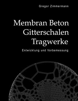 Kartonierter Einband Membran Beton Gitterschalen Tragwerke von Gregor Zimmermann