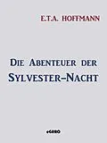 E-Book (epub) Die Abenteuer der Sylvester-Nacht von E. T. A. Hoffmann