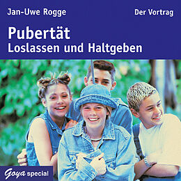 Audio CD (CD/SACD) Pubertät. Loslassen und Halt geben. Der Vortrag von Jan-Uwe Rogge