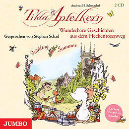 Audio CD (CD/SACD) Tilda Apfelkern. Wunderbare Geschichten aus dem Heckenrosenweg - Frühling und Sommer von Andreas H. Schmachtl