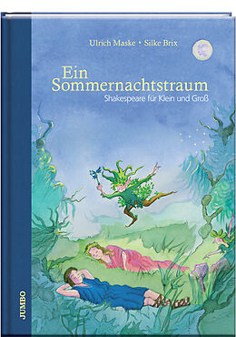 Fester Einband Ein Sommernachtstraum. Shakespeare für Klein und Groß von Ulrich Maske