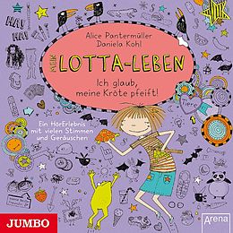 Audio CD (CD/SACD) (CD) Mein Lotta-Leben. Ich glaub, meine Kröte pfeift! von Alice Pantermüller, Daniela Kohl