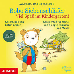 Audio CD (CD/SACD) Bobo Siebenschläfer. Viel Spaß im Kindergarten! von Markus Osterwalder