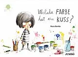 Fester Einband Welche Farbe hat ein Kuss? von Rocio Bonilla