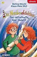 E-Book (epub) Die Nordseedetektive. Das rätselhafte Wal-Skelett von Bettina Göschl, Klaus-Peter Wolf