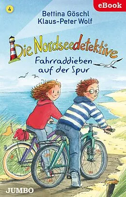 E-Book (epub) Die Nordseedetektive. Fahrraddieben auf der Spur von Bettina Göschl, Klaus-Peter Wolf