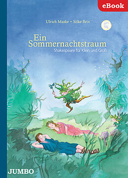 E-Book (epub) Ein Sommernachtstraum. Shakespeare für Klein und Groß von Ulrich Maske