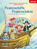 E-Book (epub) Piratenschiffe, Piratenschätze von Klaus-Peter Wolf, Bettina Göschl
