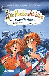 E-Book (epub) Die Nordseedetektive. Unter Verdacht von Bettina Göschl, Klaus-Peter Wolf