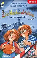 E-Book (epub) Die Nordseedetektive. Unter Verdacht von Bettina Göschl, Klaus-Peter Wolf