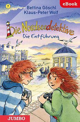 E-Book (epub) Die Nordseedetektive. Die Entführung von Klaus-Peter Wolf, Bettina Göschl