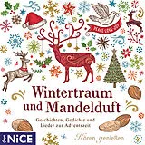 Audio CD (CD/SACD) Wintertraum mit Mandelduft. Geschichten, Gedichte und Lieder zur Adventszeit von