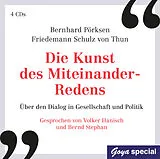 Audio CD (CD/SACD) Die Kunst des Miteinander-Redens von Bernhard Pörksen, Friedemann Schulz von Thun