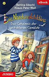 ePUB Die Nordseedetektive. Das Geheimnis der gestohlenen Gemälde von Bettina Göschl, Klaus-Peter Wolf