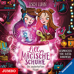 Audio CD (CD/SACD) Lillys magische Schuhe. Die zauberhaften Flügel von Usch Luhn, Katja Danowski